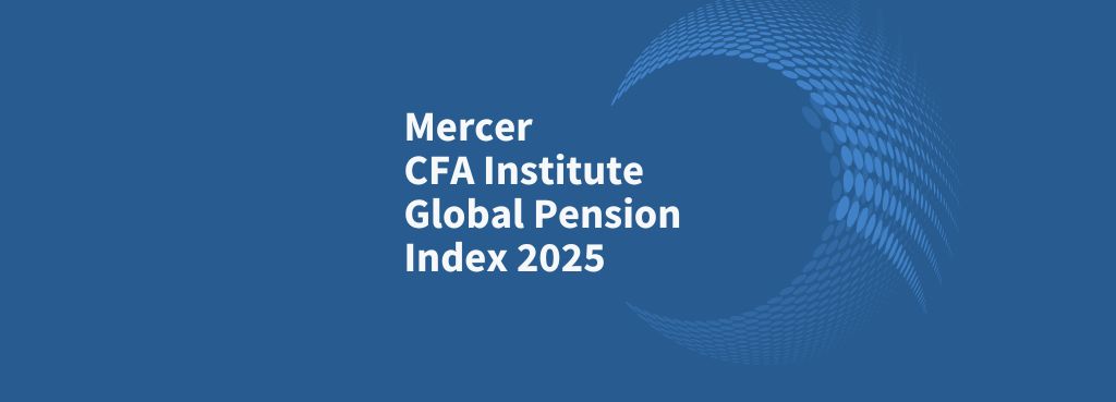 Mercer CFA Institute Global Pension Index 2024